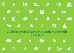 Živilsko predelovalna industrija v Sloveniji 2017
