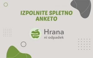 Spletna anketa Odpadna hrana v Sloveniji, vzroki za nastajanje in možne priložnosti